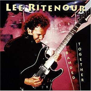 Lee Ritenour / Banded Together