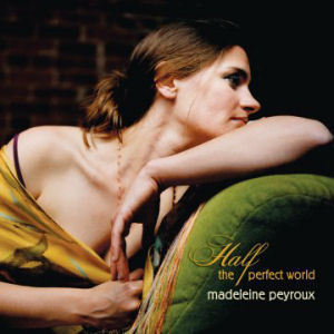 Madeleine Peyroux / Half The Perfect World 