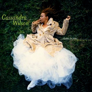 Cassandra Wilson / Closer To You: The Pop Side (미개봉)