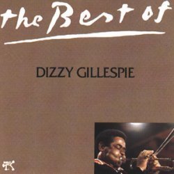 Dizzy Gillespie / The Best Of Dizzy Gillespie