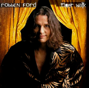 Robben Ford / Tiger Walk