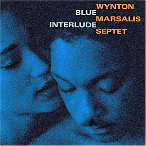 Wynton Marsalis / Blue Interlude