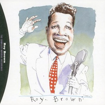 Roy Brown / The Complete Imperial Recordings (DIGI-PAK)