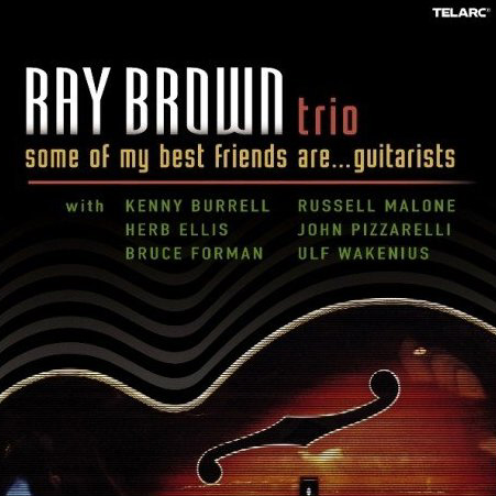 Ray Brown Trio / Some Of My Best Friends Are Guitarists