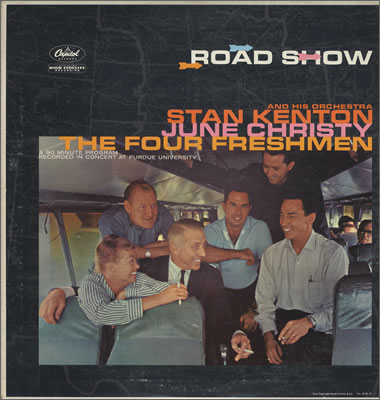 Stan Kenton &amp; His Orchestra, June Christy, and Four Freshmen / Road Show