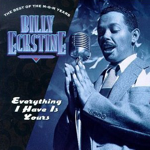 Billy Eckstine / Everything I Have Is Yours: The Best MGM Years (2CD)