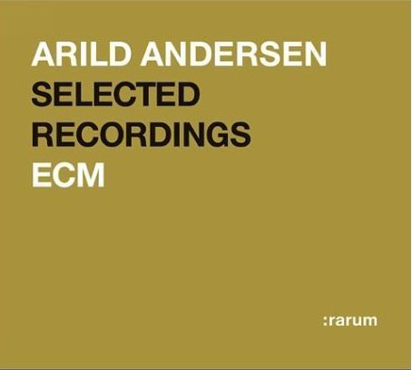 Arild Andersen / Rarum, Vol. 19: Selected Recordings