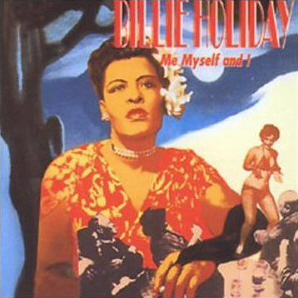 Billie Holiday / Me Myself And I